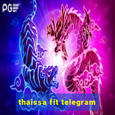 thaissa fit telegram